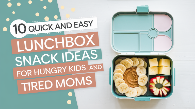 10 Quick and Easy Lunchbox Snack Ideas for Hungry Kids and Tired Moms